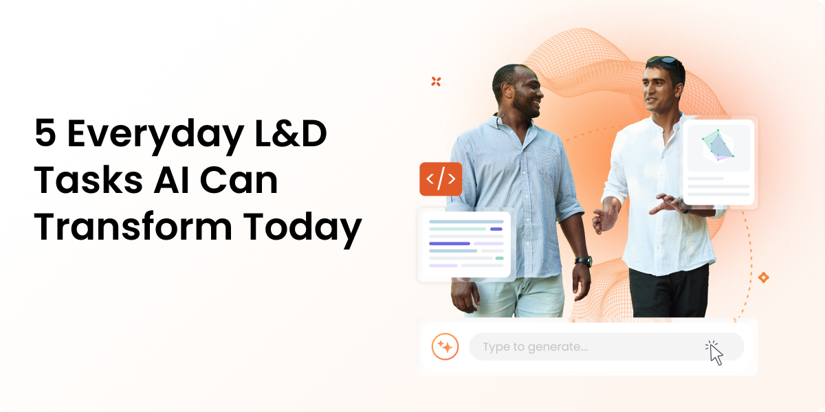 5 Everyday L&D Tasks AI Can Transform Today