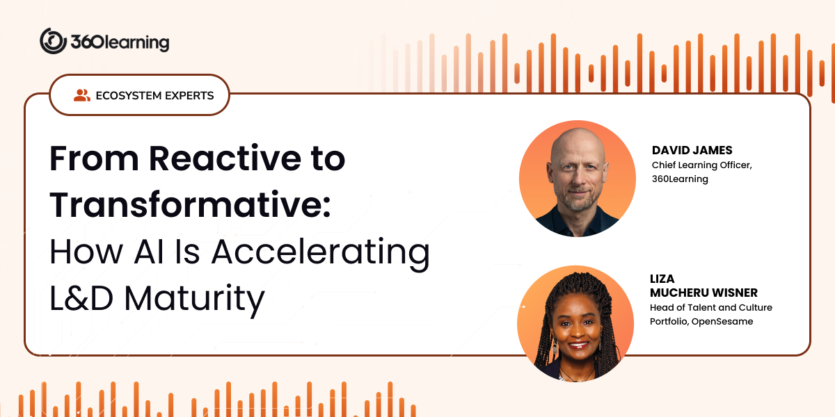 From Reactive to Transformative: How AI Is Accelerating L&D Maturity