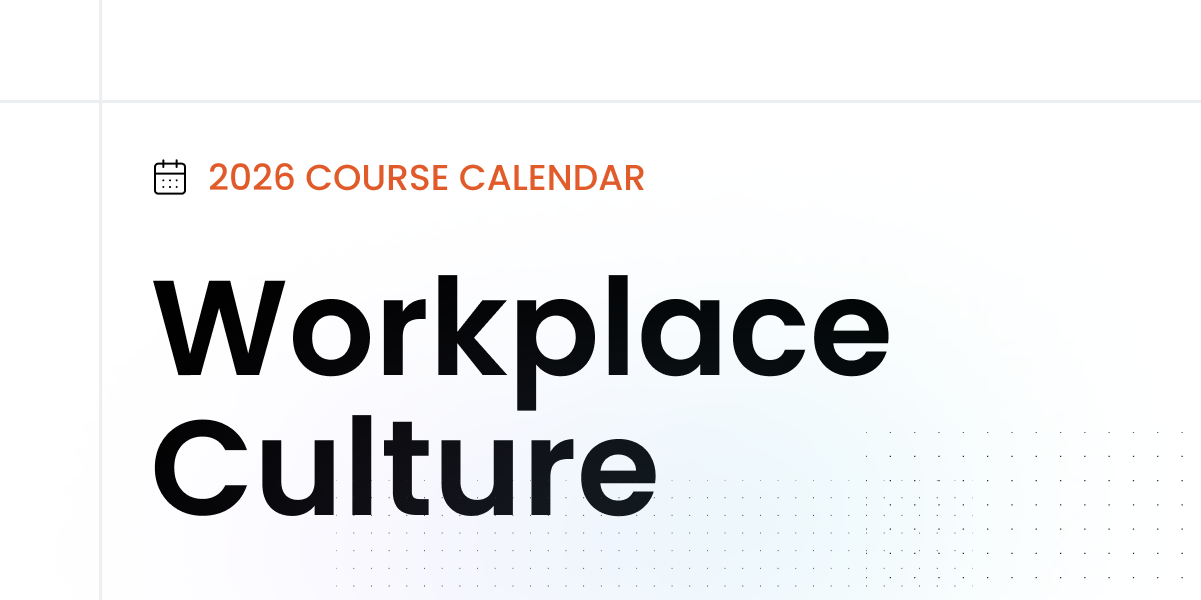 2026 Workplace Culture Course Calendar