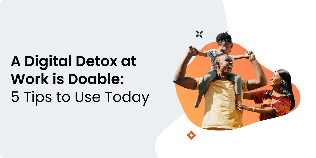 A Digital Detox at Work is Doable: 5 Tips to Use Today