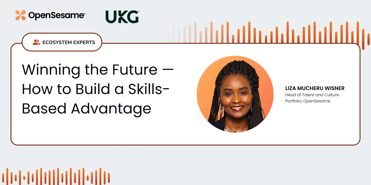 Winning the Future — How to Build a Skills-Based Advantage with UKG & OpenSesame