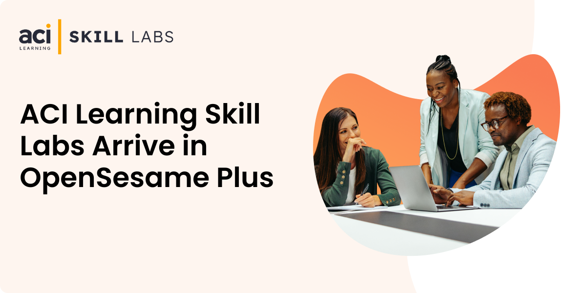 ACI Learning Skill Labs Arrive in OpenSesame Plus