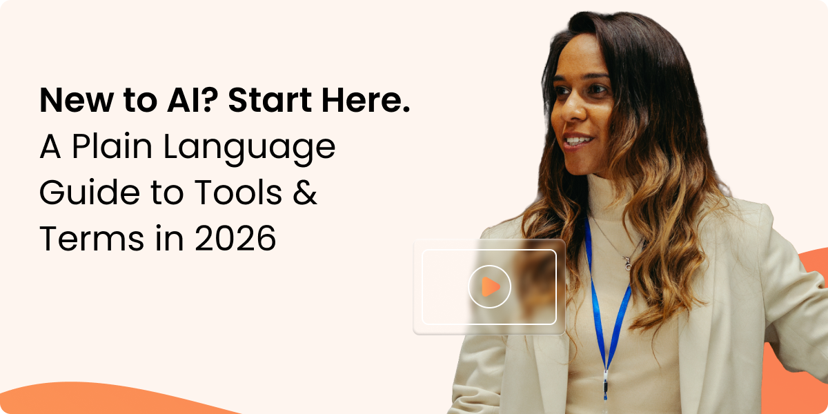 New to AI? Start Here. A Plain Language Guide to AI Tools & Terms in 2026